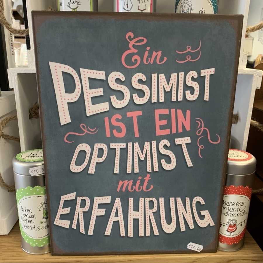 Panneau en métal "Ein Pessimist ist..."