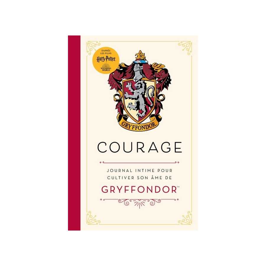 Courage (Gryffondor) - Journal intime pour cultiver son âme de Gryffondor - Harry Potter