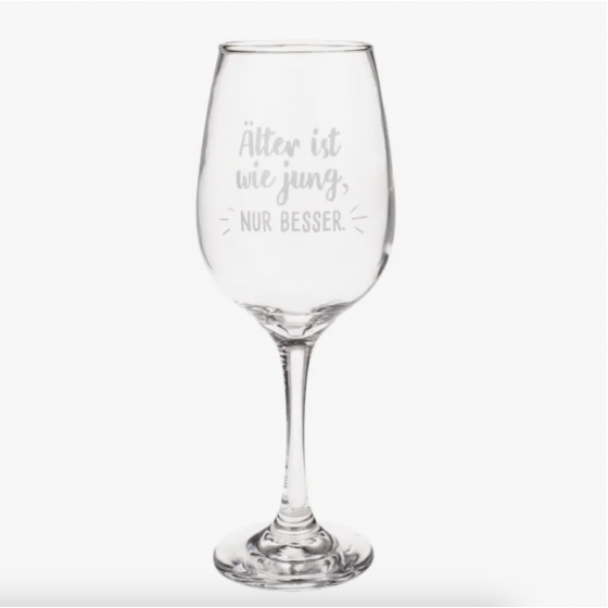Weinglas, Älter ist wie jung, nur besser