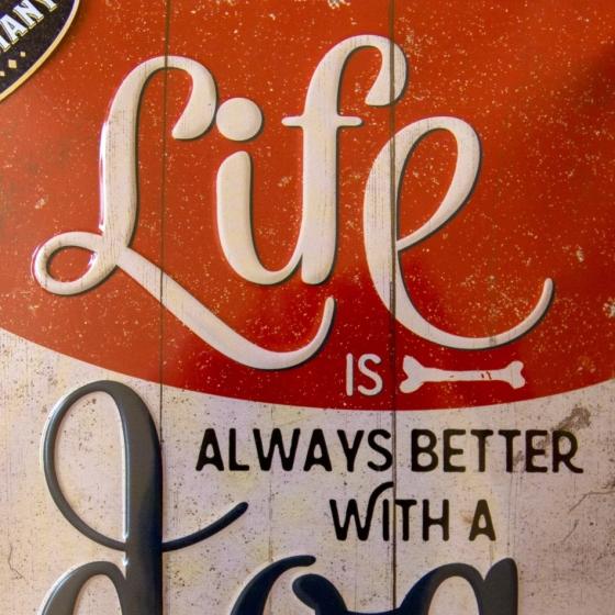 Plaque métallique - Life is Always Better With a Dog, chien, cadeaux, original