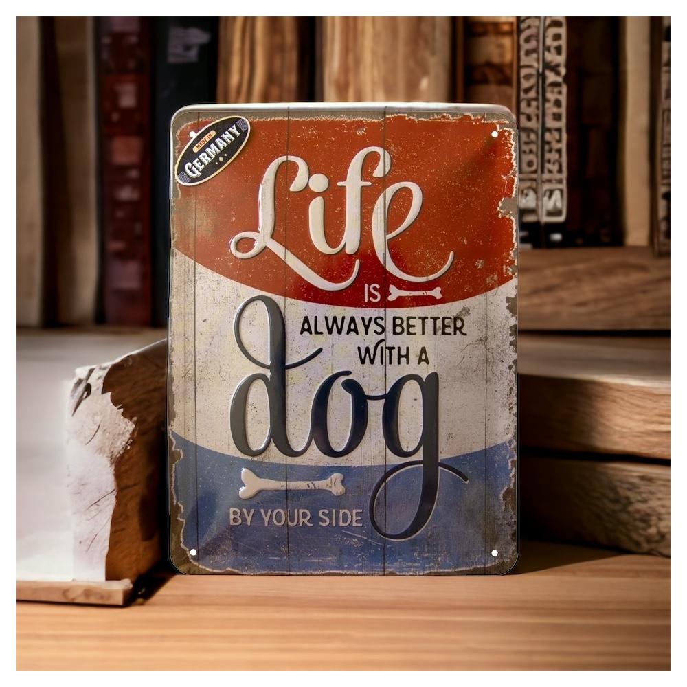 Plaque métallique - Life is Always Better With a Dog, chien, cadeaux, original
