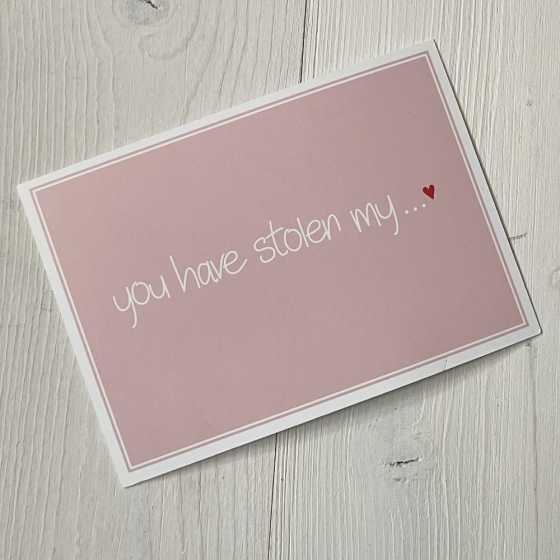 Postkarte "you have stolen my..."