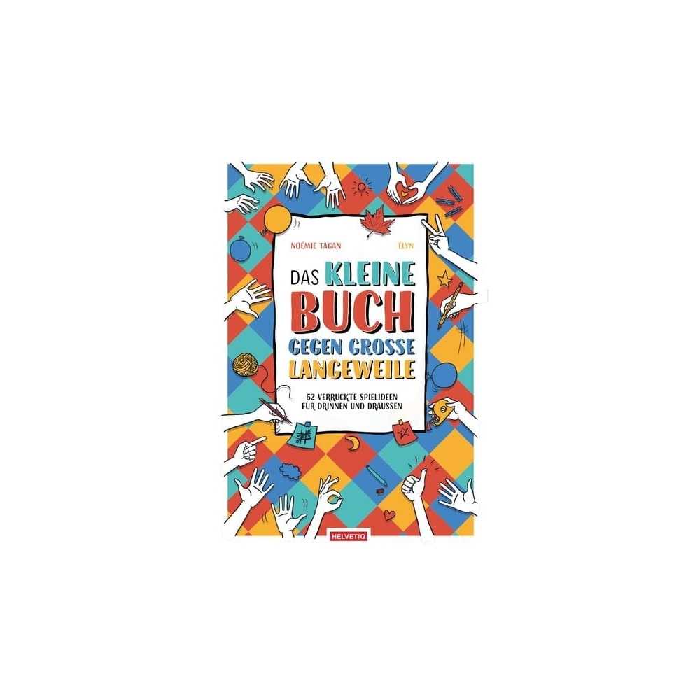 Das kleine Buch gegen grosse Langeweile