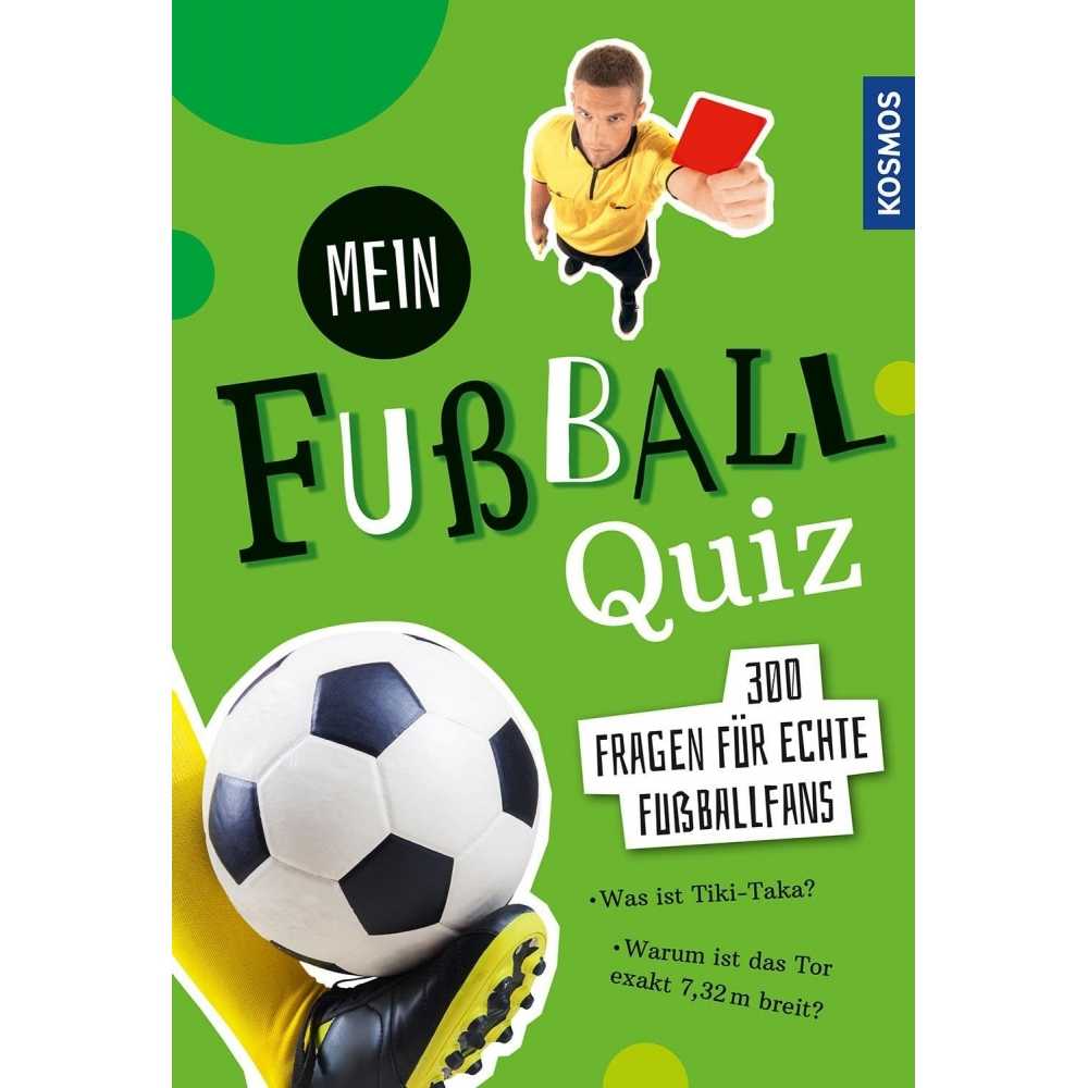 Mein Fussball Quiz - 300 Fragen für echte Fussballfans