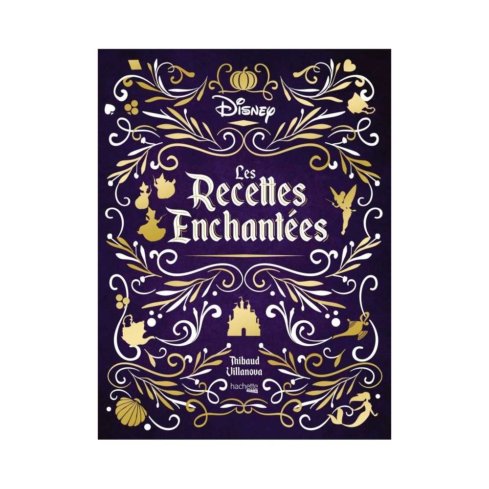 Les Recettes Enchantées - Il était une fois... des recettes Disney
