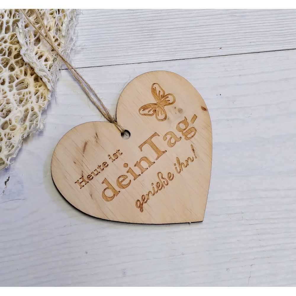 Herz aus Holz "Heute ist dein Tag - geniesse ihn!"