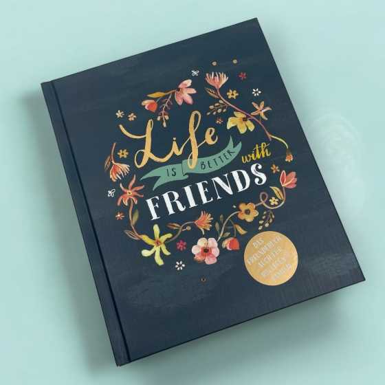 Freundebuch Life is better with Friends