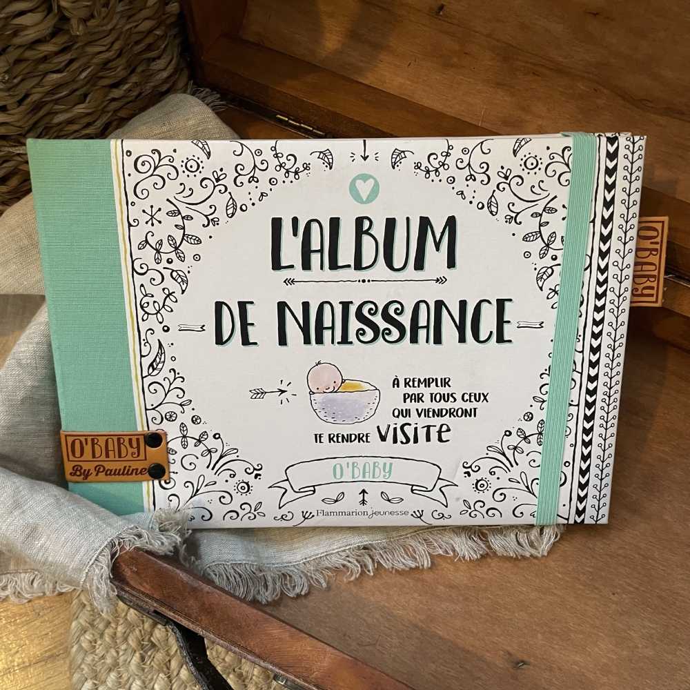 L'album de naissance : à remplir par tous ceux qui viendront te rendre visite