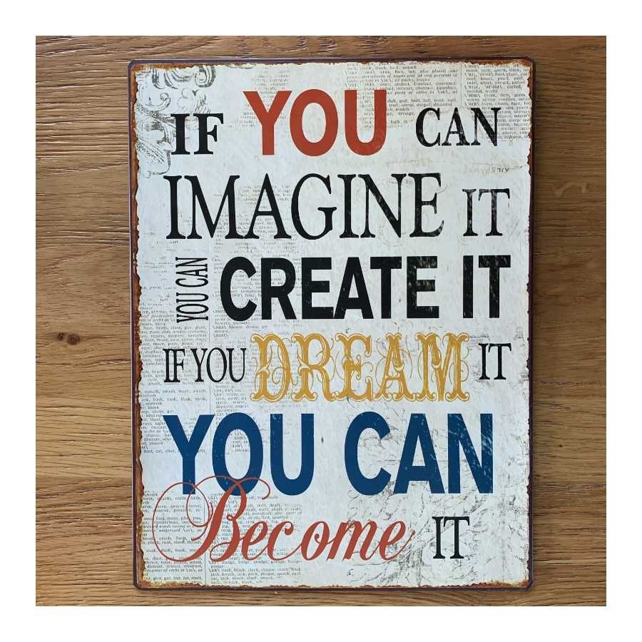 Panneau en métal "IF YOU CAN IMAGINE"